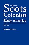 The Original Scots Colonists of Early America, 1612-1783