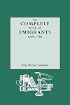 Complete Book of Emigrants, 1700-1750