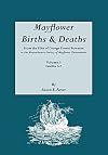 Mayflower Births & Deaths, from the Files of George Ernest Bowman at the Massachusetts Society of Mayflower Descendants. Volume 2, Families H-W. Index
