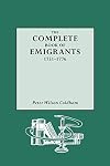 The Complete Book of Emigrants 1751-1776