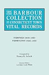 The Barbour Collection of Connecticut Town Vital Records. Volume 12: Fairfield 1639-1850, Farmington 1645-1850