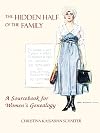 The Hidden Half of the Family: A Sourcebook for Women's Genealogy