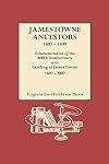 Jamestowne ancestors, 1607-1699 : commemoration of the 400th anniversary of the landing at James Towne, 1607-2007