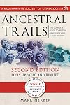 Ancestral Trails: Complete Guide to British Genealogy and Family History