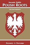 Polish Roots. Second Edition (English and Polish Edition)