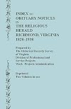 Index to Obituary Notices in the Religious Herald Richmond, Virginia, 1828-1938. Reprinted Two Volumes in one