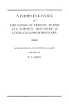 A Complete Index to the Names of Persons, Places and Subjects Mentioned in Littell's Laws of Kentucky: A Genealogical and Historical Guide