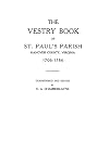The vestry book of St. Paul's parish, Hanover county, Virginia, 1706-1786
