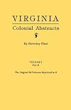 Virginia Colonial Abstracts. Volume I, Part B