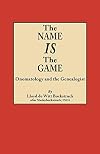 The Name Is the Game: Onomatology and the Genealogist