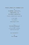 Free African Americans of North Carolina, Virginia, and South Carolina from the Colonial Period to About 1820. SIXTH EDITION, in Three Volumes. VOLUME II: Families Driggers to Month