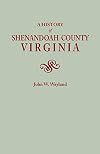 A History of Shenandoah County, Virginia, Second Edition