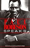 Paul Robeson Speaks: Writings, Speeches, and Interviews, a Centennial Celebration