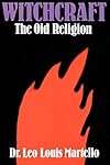 Witchcraft: The Old Religion - Leo Louis Martello