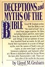 Deceptions And Myths Of The Bible - Lloyd M. Graham