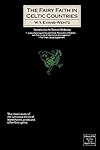 Fairy-Faith in Celtic Countries (Library of the Mystic Arts) - Evans
