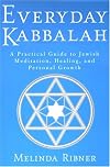 Everyday Kabbalah: A Practical Guide to Jewish Meditation, Healing, and Personal Growth