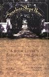 Scarlett Slept Here: A Book Lover's Guide to the South