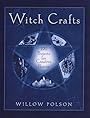 Witch Crafts: 101 Projects for Creative Pagans - Willow Polson