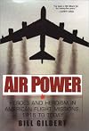 Air Power: Heroes and Heroism in American Flight Missions, 1916 to Today