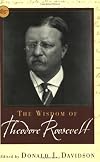 The Wisdom of Theodore Roosevelt (Wisdom Library)