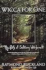 Wicca For One: The Path Of Solitary Witchcraft - Raymond Buckland