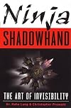 Ninja Shadowhand: The Art of Invisibility
