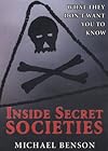 Inside Secret Societies: What They Don't Want You to Know - Michael Benson