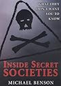 Inside Secret Societies: What They Don't Want You to Know - Michael Benson