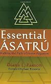Essential Asatru: Walking the Path of Norse Paganism