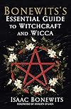 Bonewits's Essential Guide to Witchcraft and Wicca - Isaac Bonewits