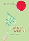 Singular Existence