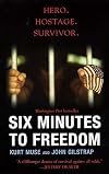 Six Minutes to Freedom: How a Band of Heros Defied a Dictator and Helped Free a Nation