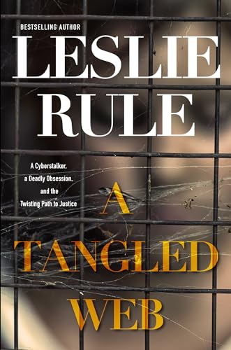 A Tangled Web: A Cyberstalker, a Deadly Obsession, and the Twisting Path to Justice book cover