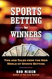 Sports Betting For Winners Tips And Tales From The New World Of Sports Betting