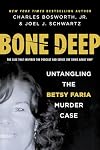 Bone Deep: Untangling the Betsy Faria Murder Case