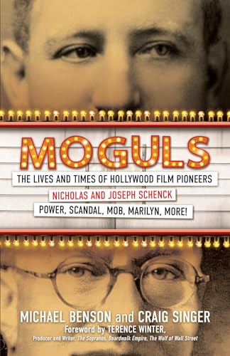 Moguls: The Lives and Times of Hollywood Film Pioneers Nicholas and Joseph Schenck book cover