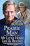 Prairie Man: My Little House Life & Beyond