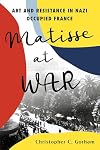Matisse at War: Art and Resistance in Nazi Occupied France
