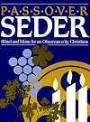 Passover Seder: Ritual and Menu for an Observance by Christians