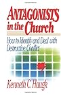 Antagonists in the Church: How to Identify and Deal With Destructive Conflict - Kenneth C. Haugk