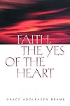 Faith, the Yes of the Heart