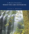 When You Are Suffering: A Book of Comfort (Comfort Books)