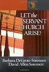 Let the Servant Church Arise! (Lutheran Voices)