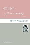 40-day Journey With Maya Angelou