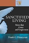 Sanctified Living: More than Grace and Forgiveness (Lutheran Voices)