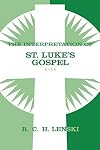 Interpretation of St.Luke's Gospel 1-11 (Lenski's Commentary on the New Testament)