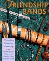 Friendship Bands: * Braiding * Weaving * Knotting