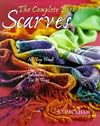 The Complete Book Of Scarves: Making, Decorating & Tying