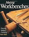 Making Workbenches: * Planning * Building * Outfitting